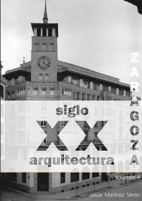 Jesus Martinez Veron, Jesús Martínez Verón - Zaragoza. Arquitectura. Siglo XX. No Construida, Häftad