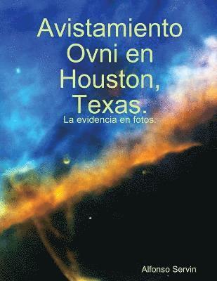 Avistamiento Ovni en Houston, Texas. 1