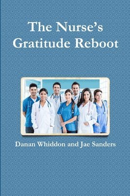 Danan Whiddon - Nurse's Gratitude Reboot, Häftad