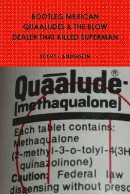 Bootleg Mexican Quaaludes & the Blow Dealer That Killed Superman 1