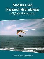 Statistics and Reserach Methodology: A Gentle Conversation