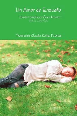 bokomslag Amor De Ensueno Novela Inspirada En Keanu Reeves