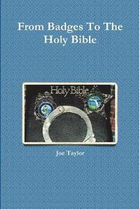 bokomslag From Badges to the Holy Bible