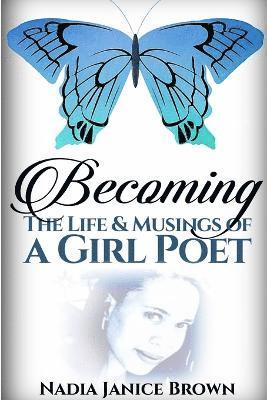 bokomslag Becoming: the Life & Musings of a Girl Poet