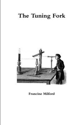 Francine Milford - Tuning Fork, Häftad