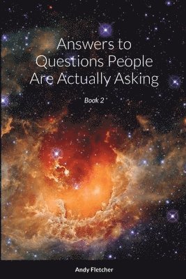 bokomslag Answers to Questions People Are Actually Asking: Book 2