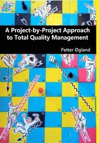 bokomslag A Project-by-Project Approach to Total Quality Management