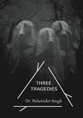 Three Tragedies