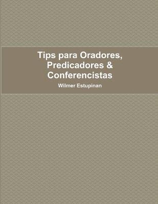 Wilmer Estupinan - Tips para Oradores, Predicadores & Conferencistas, Häftad