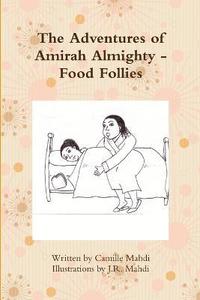 bokomslag The Adventures of Amirah Almighty - Food Follies