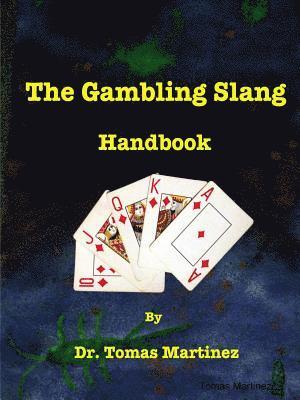 Tomas Martinez, Dr. Tomas Martinez - Gambling Slang Handbook, Häftad