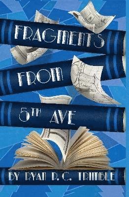 Ryan P. C. Trimble - Fragments from 5th Ave, Inbunden
