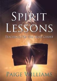 bokomslag Spirit Lessons: Teachings of the Holy Ghost