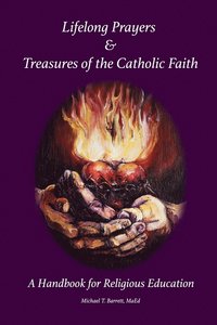 bokomslag Lifelong Prayers & Treasures of the Catholic Faith