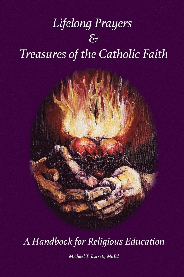 Lifelong Prayers & Treasures of the Catholic Faith 1