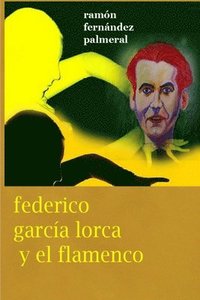 bokomslag Federico Garca Lorca y el Flamenco