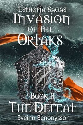 Sveinn Benónysson - Invasion of the Ortaks: Book 2 the Defeat, Häftad
