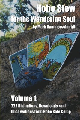 Mark Hammerschmidt - Hobo Stew for the Wandering Soul Volume 1, Häftad