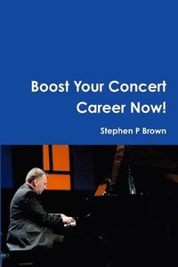 bokomslag Boost Your Concert Career Now!