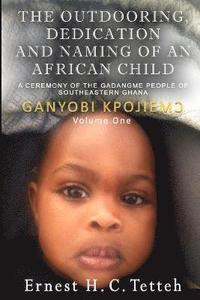 bokomslag Outdooring, Dedication and Naming of an African Child Volume 1