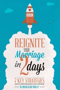 bokomslag Reignite Your Marriage in Two Days