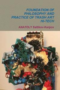 bokomslag Foundation of Philosophy and Practice of Trash Art Hi-Tech