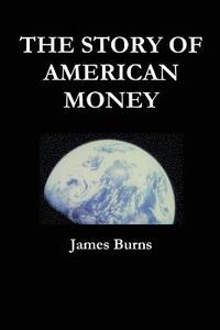 bokomslag The Story of American Money