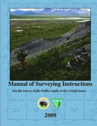 bokomslag Manual of Surveying Instructions - for the Survey of the Public Lands of the United States