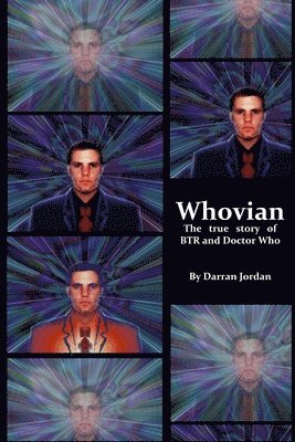 Whovian: the True Story of Btr and Doctor Who