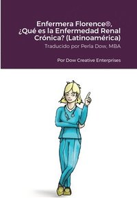 bokomslag Enfermera Florence(R), ¿Qué es la Enfermedad Renal Crónica? (Latinoamérica)