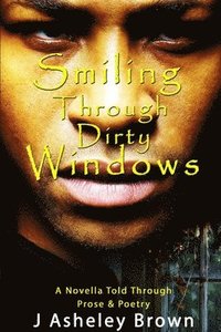 bokomslag Smiling Through Dirty Windows