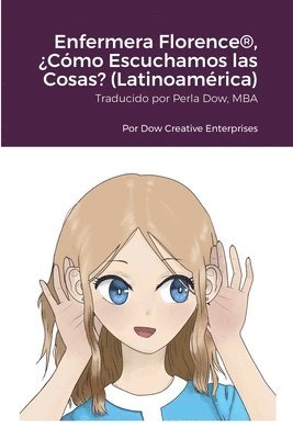 bokomslag Enfermera Florence(R), Cmo Escuchamos las Cosas? (Latinoamrica)