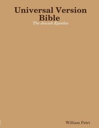 bokomslag Universal Version Bible the Jewish Epistles