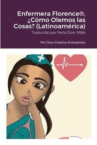bokomslag Enfermera Florence(R), Cmo Olemos las Cosas? (Latinoamrica)