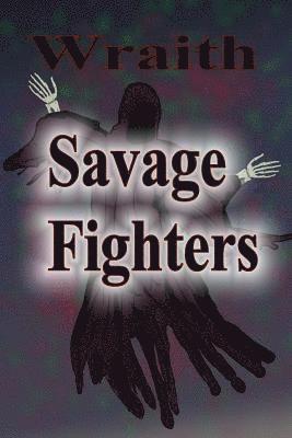 Savage Fighters: Wraith 1