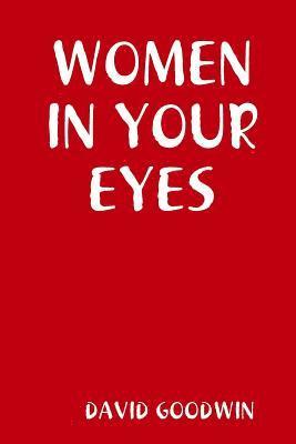DAVID GOODWIN - Women in Your Eyes, Häftad