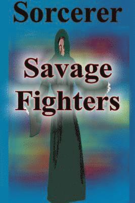 Savage Fighters: Sorcerer 1