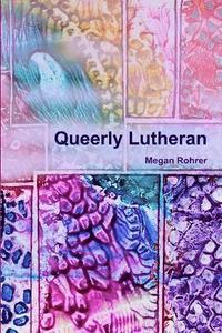 bokomslag Queerly Lutheran