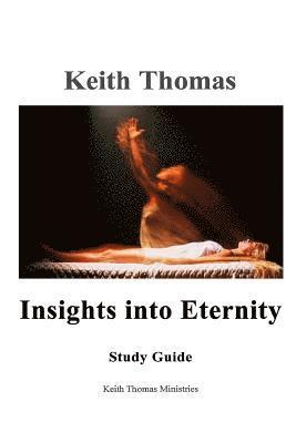 Keith Thomas - Insights into Eternity Study Guide, Häftad