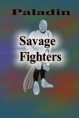 bokomslag Savage Fighters: Paladin