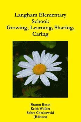 Langham Elementary School: Growing, Learning, Sharing, Caring 1