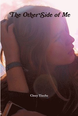 Cloey Tieche - Other Side of Me, Häftad