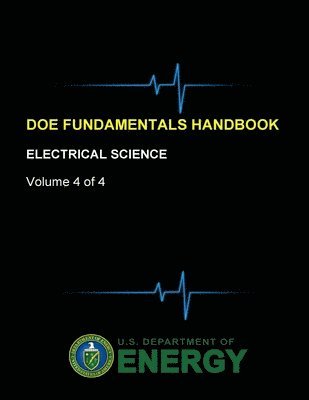 bokomslag Doe Fundamentals Handbook - Electrical Science (Volume 4 of 4)