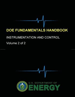 U.S. Department of Energy - Doe Fundamentals Handbook - Instrumentation and Control (Volume 2 of 2), Häftad