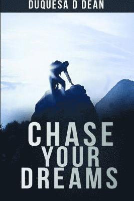 Chase Your Dreams 1