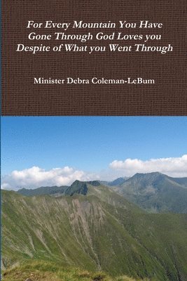 bokomslag For Every Mountain You Have Gone Through God Loves You Despite of What You Went Through