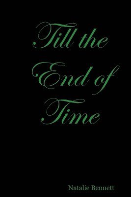 Natalie Bennett - Till the End of Time, Häftad