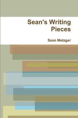 Sean's Writing Pieces 1