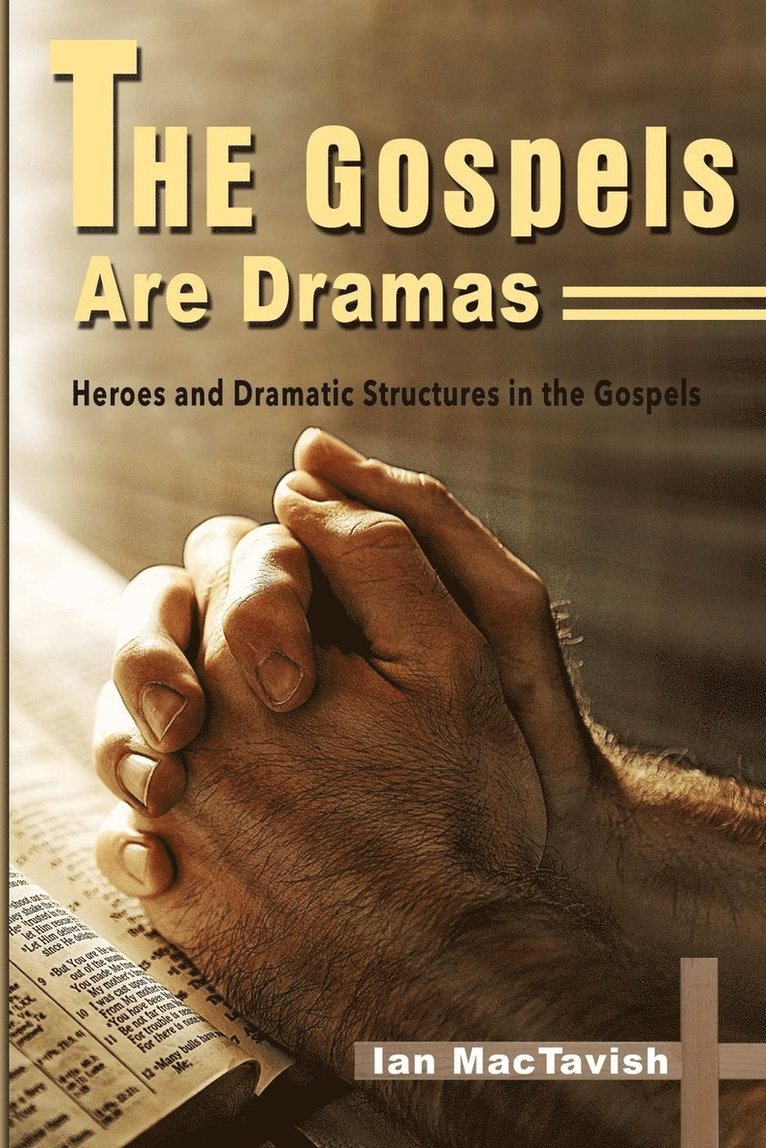 The Gospels are Dramas 1