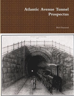 bokomslag Atlantic Avenue Tunnel Prospectus